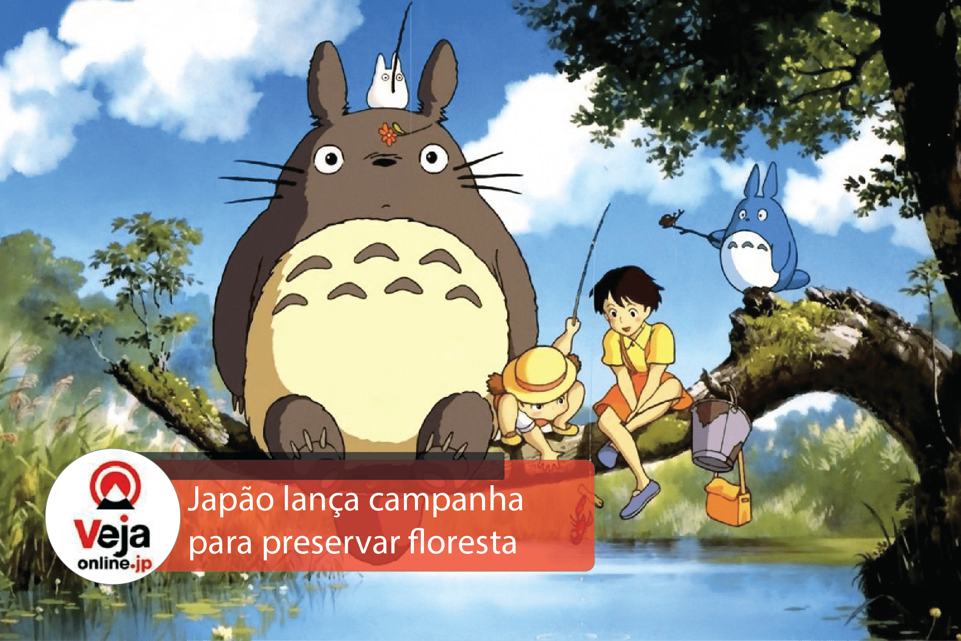 Inspirado no ‘Meu Amigo Totoro’ Japão lança campanha para preservar floresta