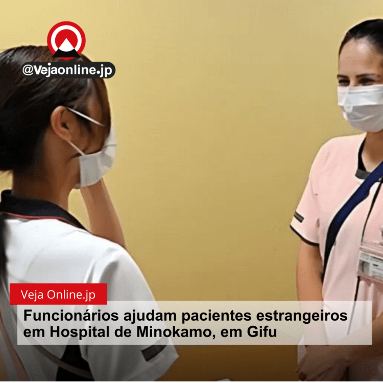 Funcionários ajudam pacientes estrangeiros em Hospital de Minokamo, em Gifu